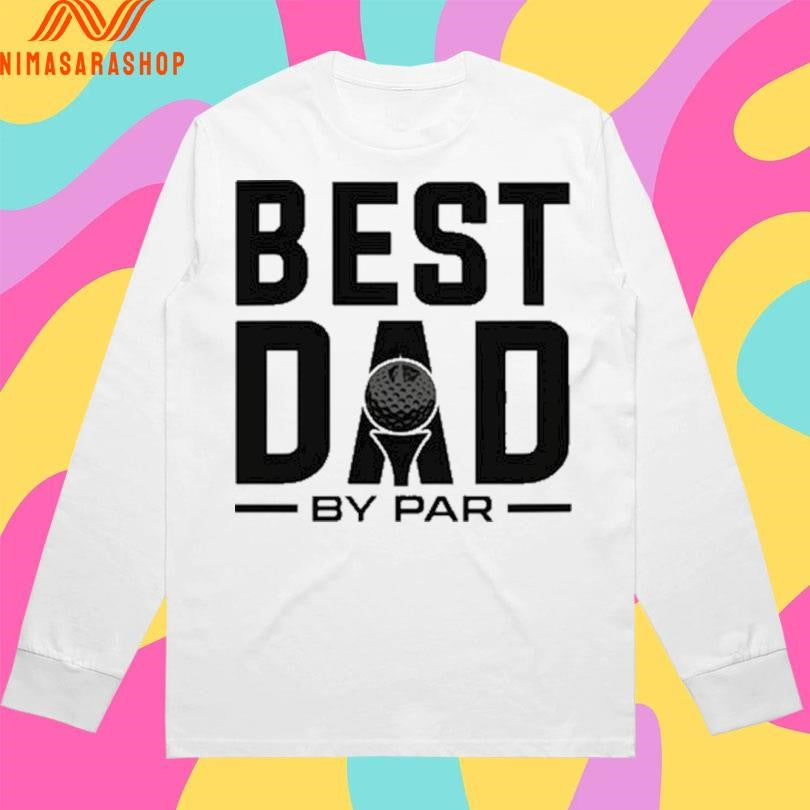 Modern Golf Best Dad By Par 2026 Shirts