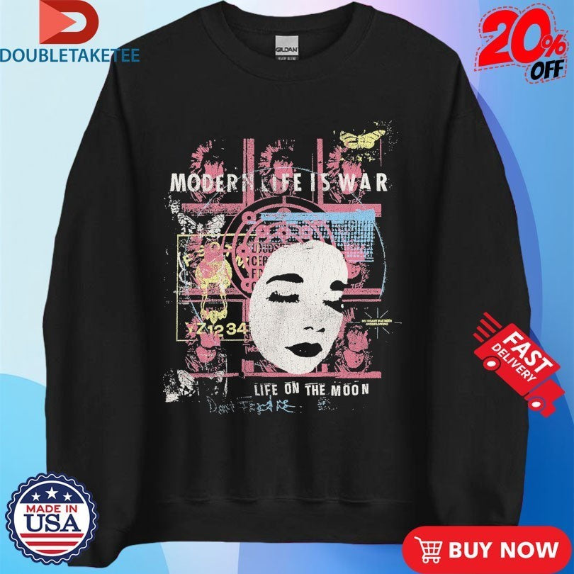 Modern Life Is War The Life On The Moon Shirts