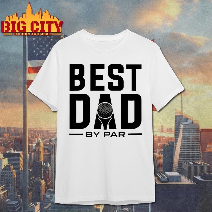Modern golf best dad by par shirt