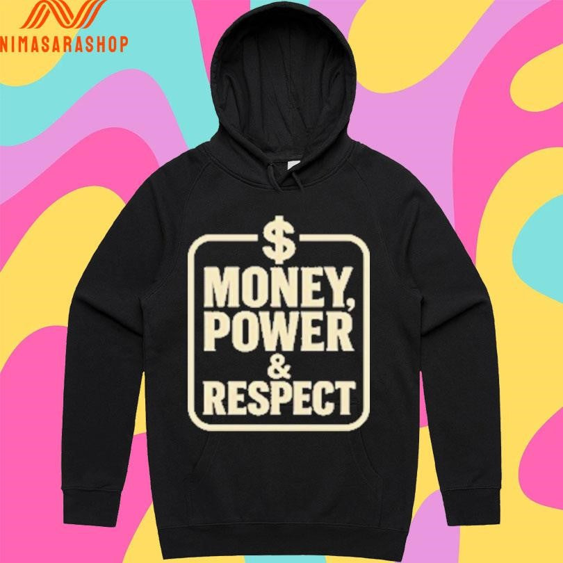 Money Power And Respect Shirts