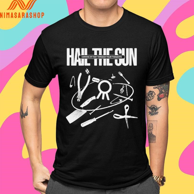 Monochrome Carve Hail The Sun Carving My Way Through Your Thoughts Shirts