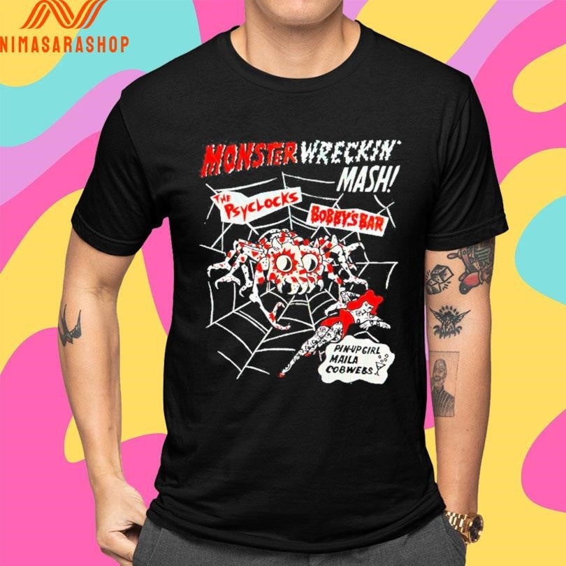 Monster Wrecking Mash The Psyclocks Bobby’s Bar Pin-Up Girl Manila Cobwebs Shirts