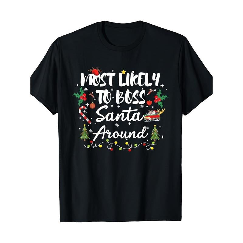 Most Likely Boss Santa Around Matching Family Christmas T-Shirt Made in USA Hoodie, Sweatshirt | UrbanDripWear.com