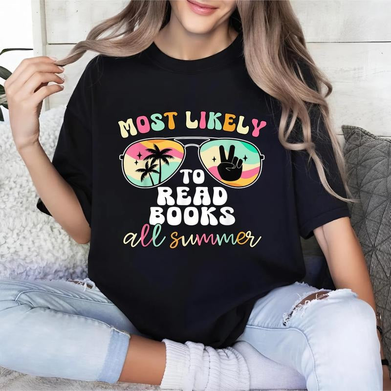 Most Likely To Read Books All Summer T-Shirt | Funny Teacher & Student Book Lover Tee Hoodie, Sweatshirt | UrbanDripWear.com