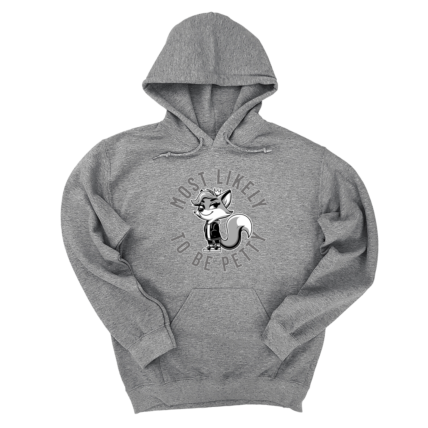 Most Likely to be Petty Unisex Hoodie