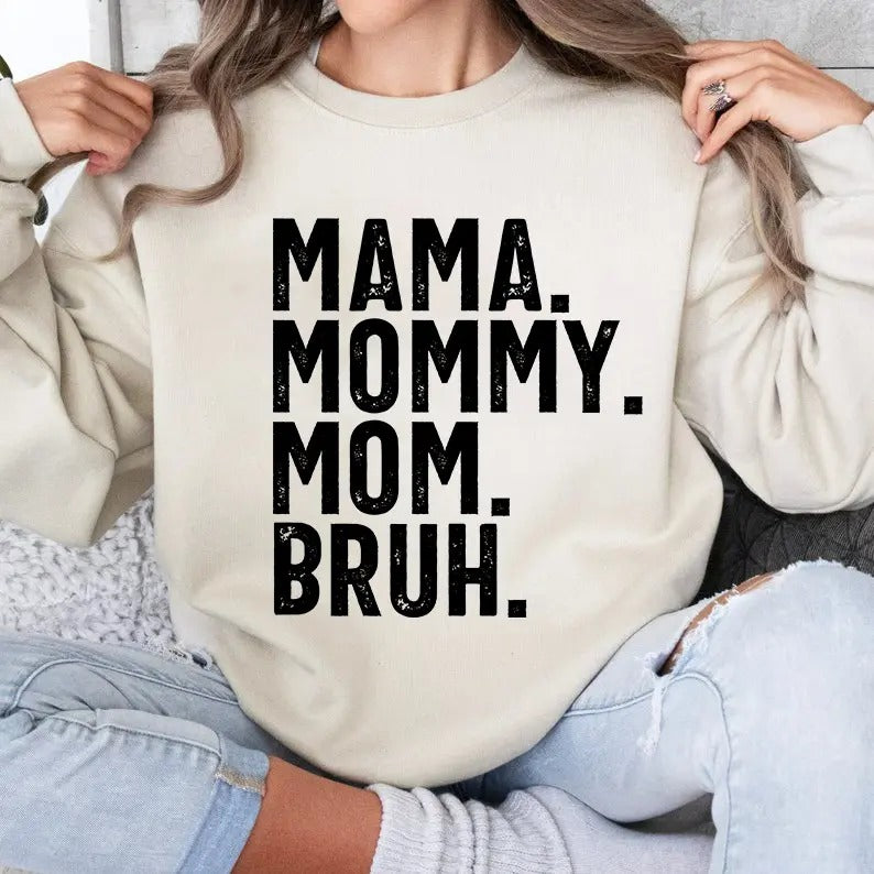 Mother's Day | Mama Mommy Mom Bruh Sweatshirt, T-Shirt, Hoodie, Mama Sweatshirt, Mom Shirt, Mother's Day, Mama Mommy Mom...