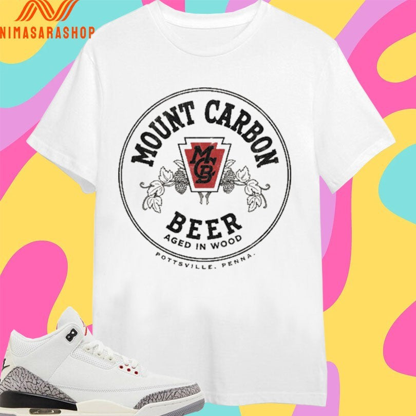 Mount Carbon Beer Aged In Wood Pottsville Penna Shirts