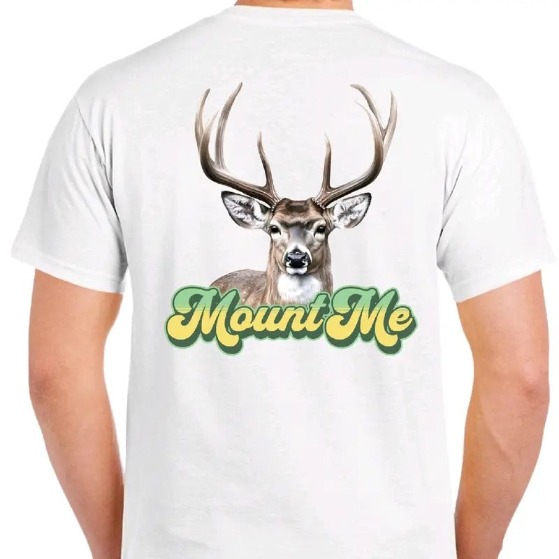 Mount Me: Deer Hunting T-Shirt, menswear Crewneck. Casual funny meme Hoodie, Sweatshirt | UrbanDripWear.com