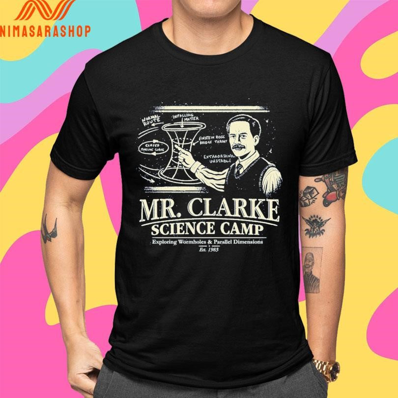 Mr Clarke’s Science Camp Exploring Wormholes And Parallel Dimensions Est 1983 Shirts