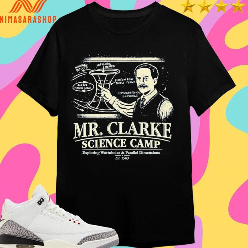 Mr Clarke’s Science Camp Exploring Wormholes And Parallel Dimensions Est 1983 Shirts