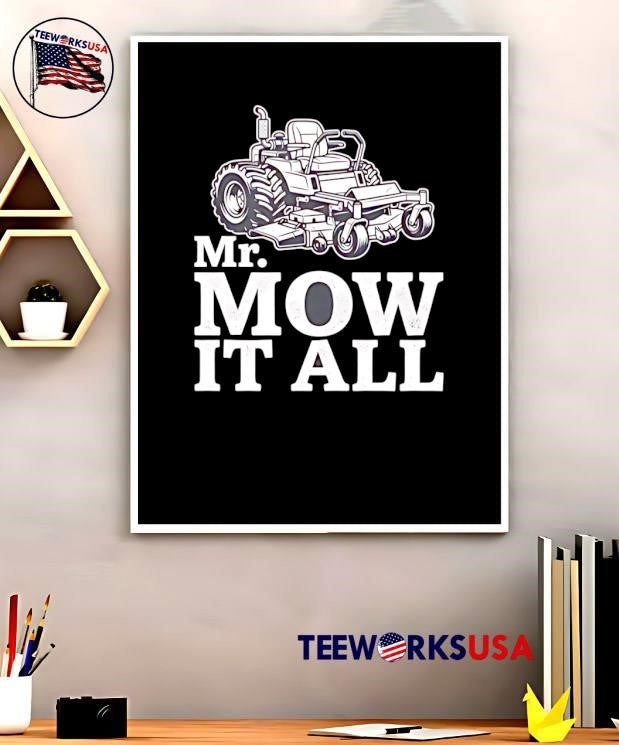 Mr Mow It All Zero Turn Lawn Mower T-Shirt