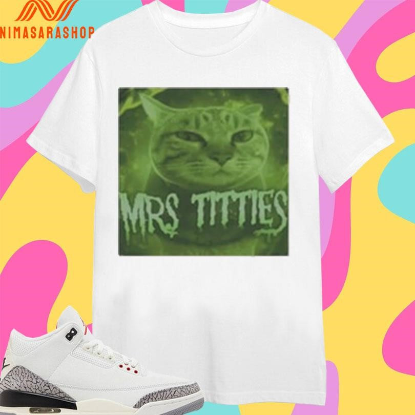 Mrs Titties Cat Shirts