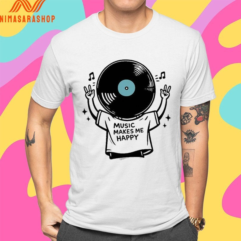 Music Makes Me Happy 2026 Shirts