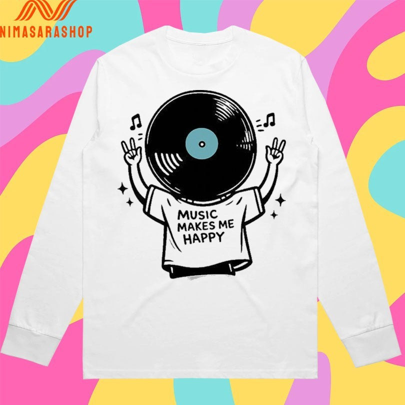 Music Makes Me Happy 2026 Shirts