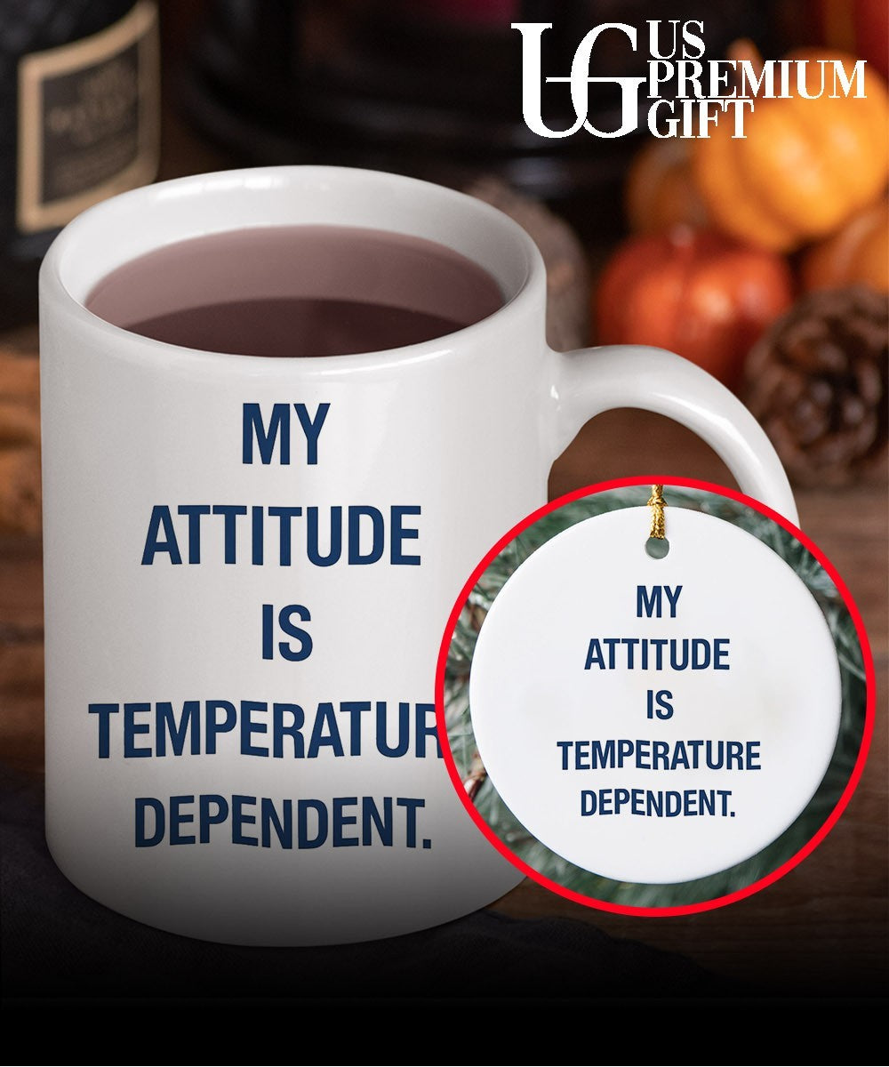 My Attitude Is Temperature Dependent shirt
