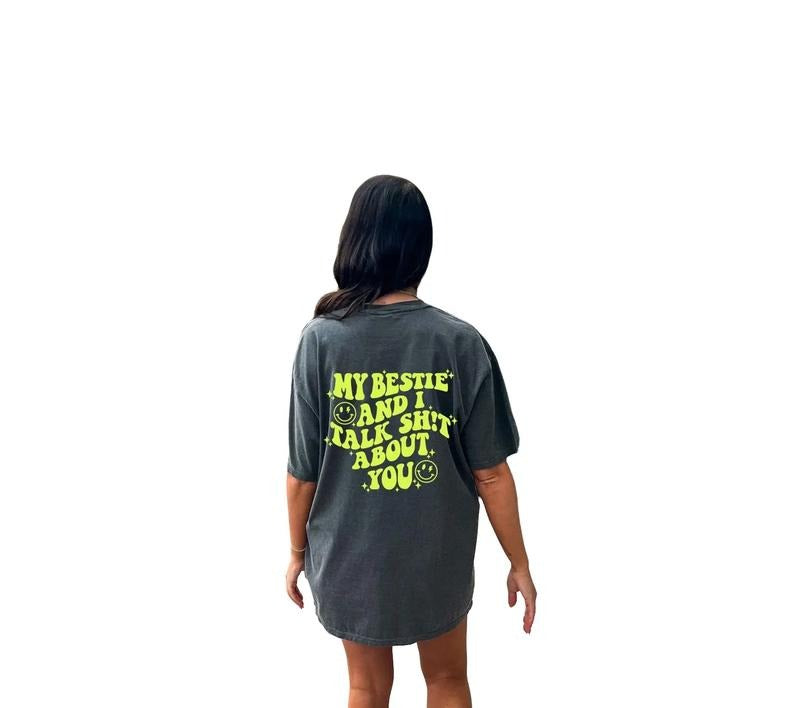 My Bestie And I Talk Shit About You, Best Friends Tee, Best Friends Graphic Tee, Best Friends Must Have, Talk Tee Shit...