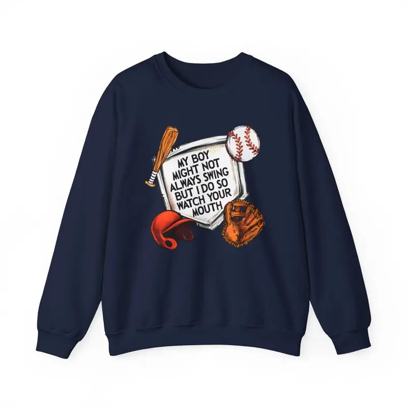 My Boy Might Not Always Swing But I Do So Watch Your Mouth Sweatshirt, Sport Lovers Gift Tee, Unisex Sweatshirt, Gifts...