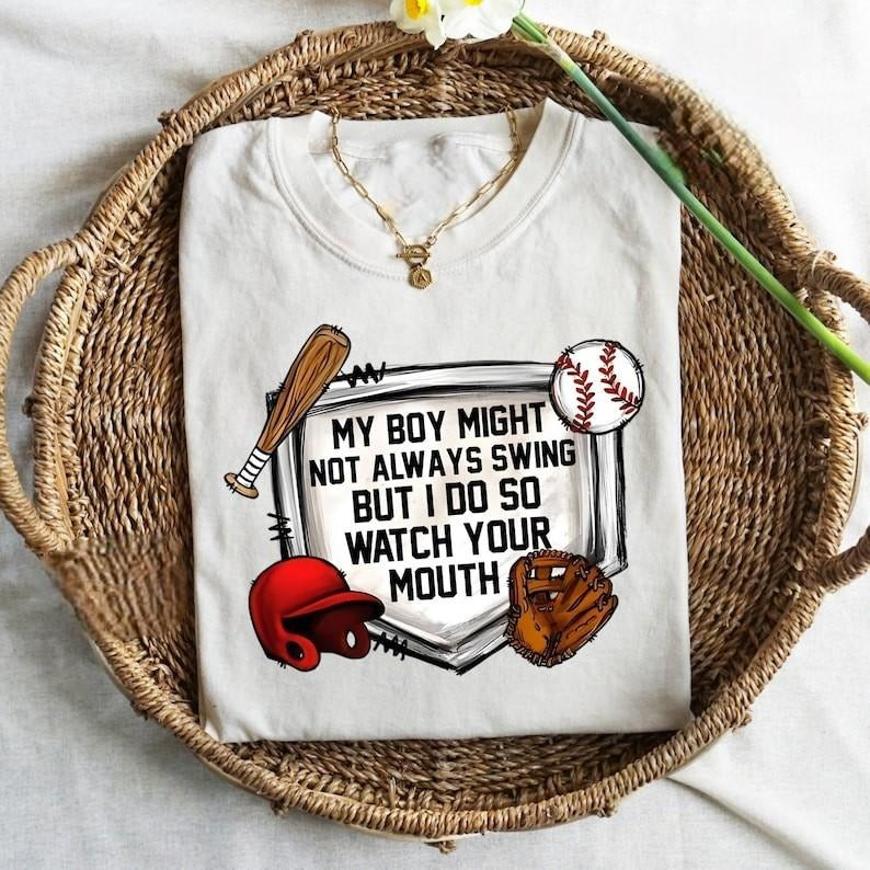 My Boy Might Not Always Swing But I Do So Watch Your Mouth Tshirt, Mothers Day Gift For Baseball Mom, Baseball Lover Mom...