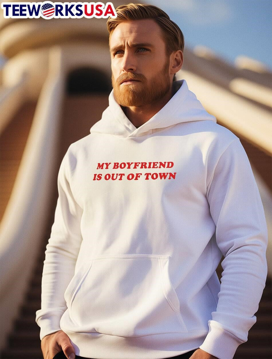 My Boyfriend Is Out of Town T-Shirt