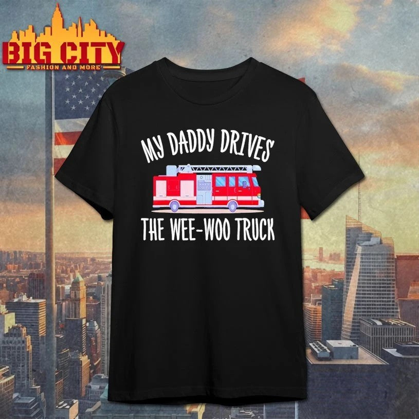 My Daddy Drives The Wee-Woo Truck t-shirt