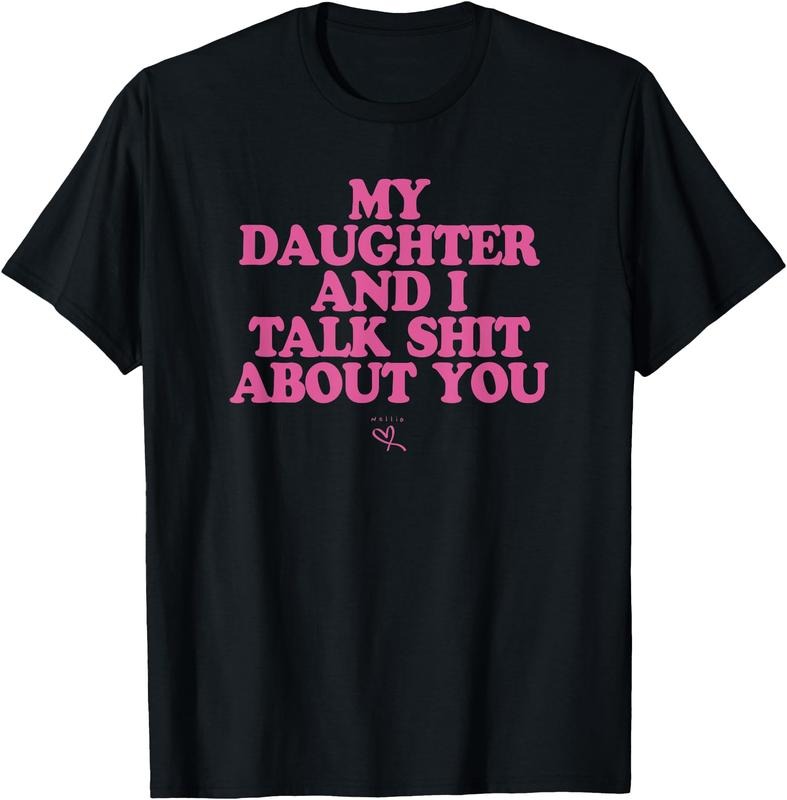 My Daughter and I Talk Shit About You - Funny Gift for Mom T-Shirt style 02 Hoodie, Sweatshirt | UrbanDripWear.com
