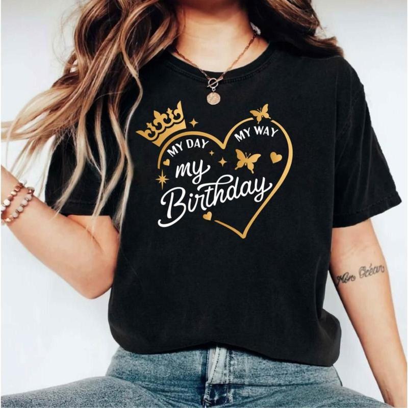 My Day My Way My Birthday T-Shirt, Birthday Party Shirt, Birthday Gift Tee, Birthday Heart Tee, Gold Heart B-Day Short...