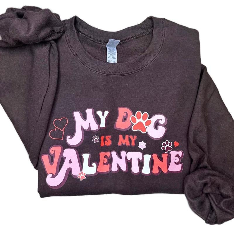 My Dog Is My Valentine Sweatshirt T-Shirts, Hoodie | UrbanDripWear.com