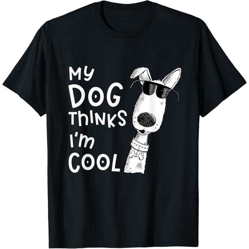My Dog Thinks I'm Cool For Dog Lover T-Shirt  made in usa Hoodie, Sweatshirt | UrbanDripWear.com