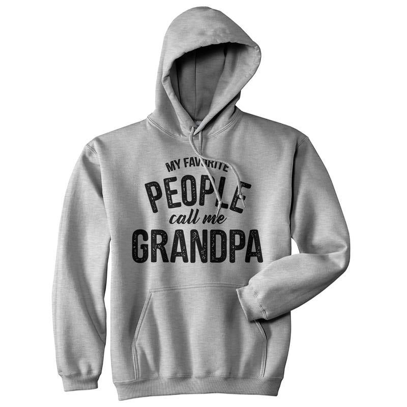 My Favorite People Call Me Grandpa Hoodie Funny Grandfather  Novelty Sweatshirt Funny Hoodies Dad Joke Hoodie Novelty...