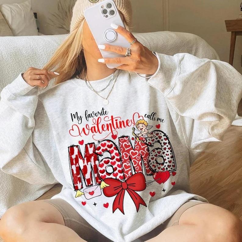 My Favorite Valentine Calls Me Mama Sweatshirt Mother and Child Valentines Day Tee, Cute Valentines Hoodie