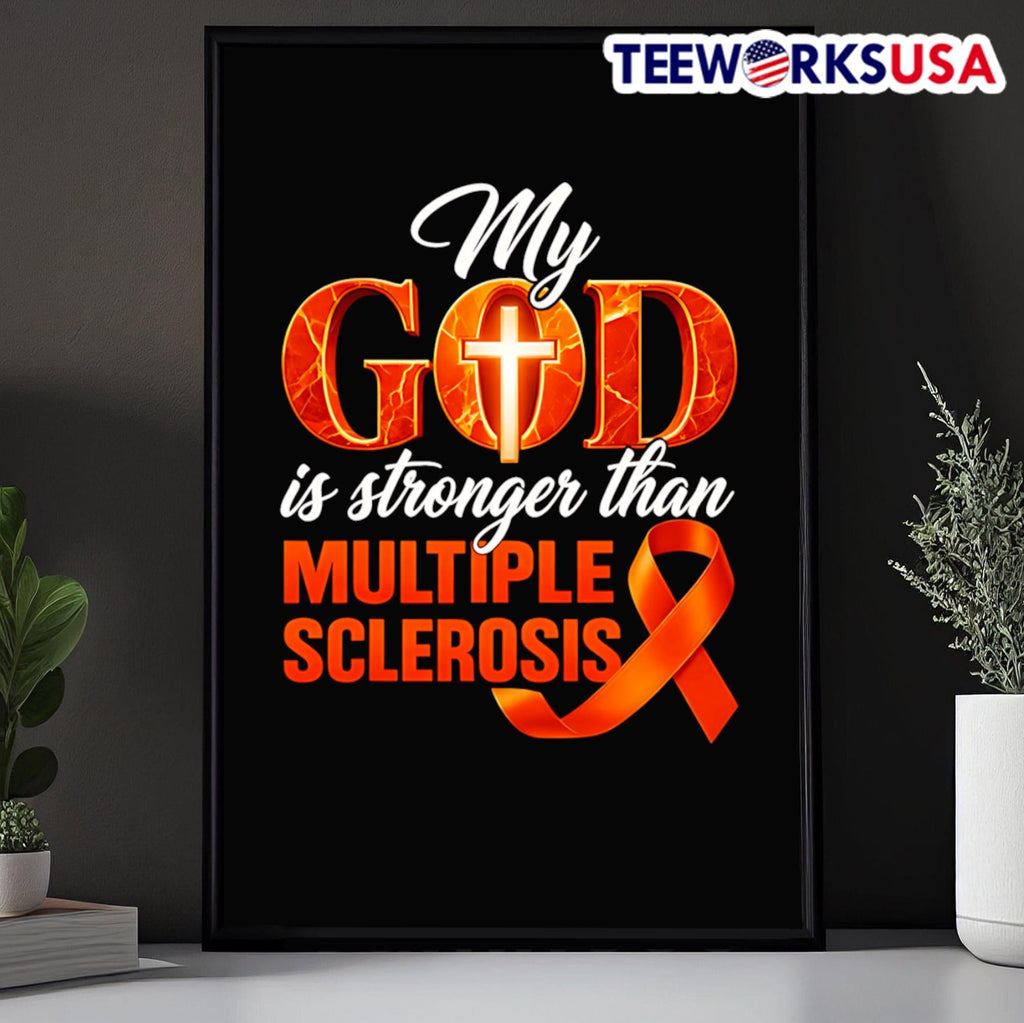 My God Is Stronger Than Multiple Sclerosis Awareness Shirt
