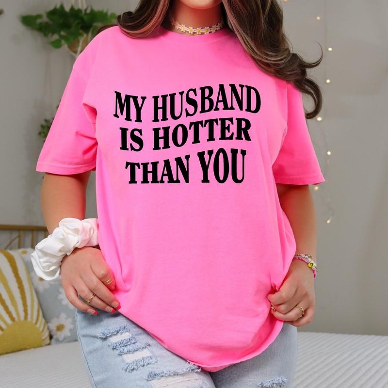 My Husband is Hotter than You T-Shirt Unisex fit Hoodie, Sweatshirt | UrbanDripWear.com