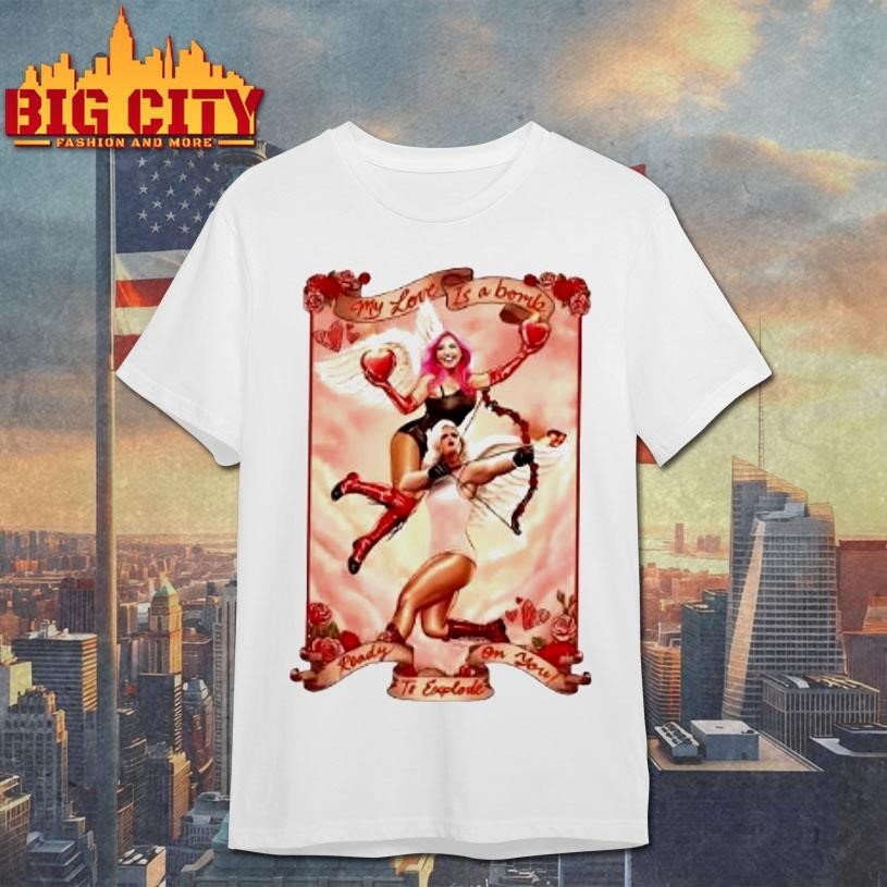 My Love Is A Bomb Ready On You To Explode Aew 2026 Valentines Day Card Shirt