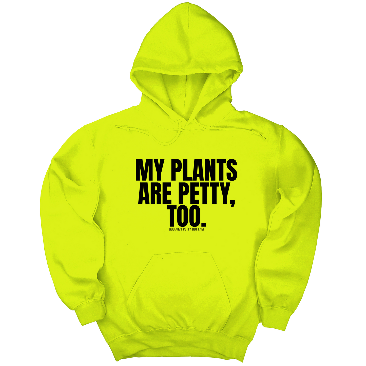 My Plants are Petty too Unisex Hoodie