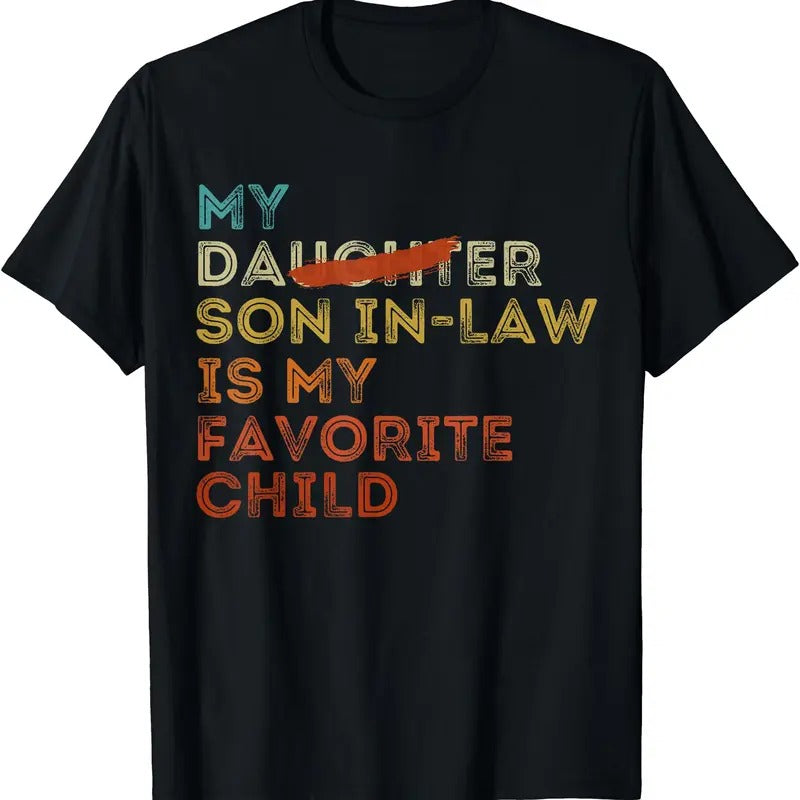 My Son In Law Is My Favorite Child Funny - Replaced Daughter T-Shirt Hoodie, Sweatshirt | UrbanDripWear.com