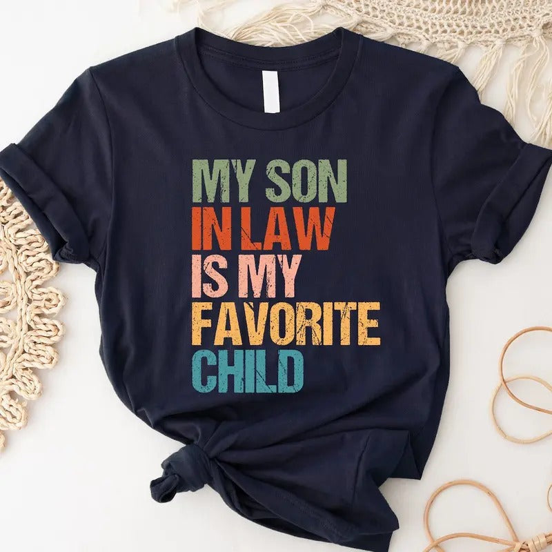 My Son In Law Is My Favorite Child Funny Family Humor Retro Shirt, Mother Day shirt Hoodie, Sweatshirt | UrbanDripWear.com