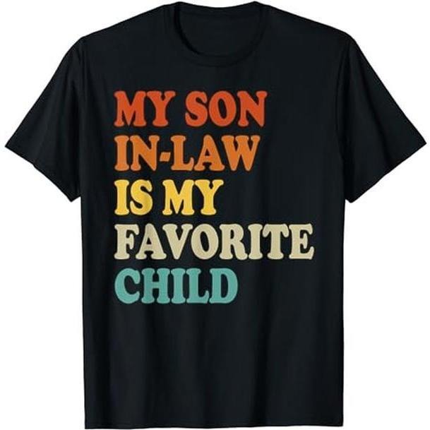 My Son In Law Is My Favorite Child Funny Family Humor Retro T-Shirt Hoodie, Sweatshirt | UrbanDripWear.com