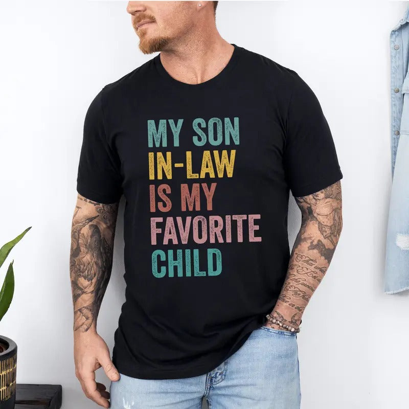 My Son In Law Is My Favorite Child Shirt, Funny Family T-shirt, Funny Son Tee, Gift For Mother In Law Hoodie, Sweatshirt