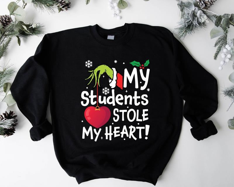 My Students Stole My Heart Sweatshirt, Teacher Christmas Gift Sweater, Student Lover Hoodie, New Teacher Xmas Party...