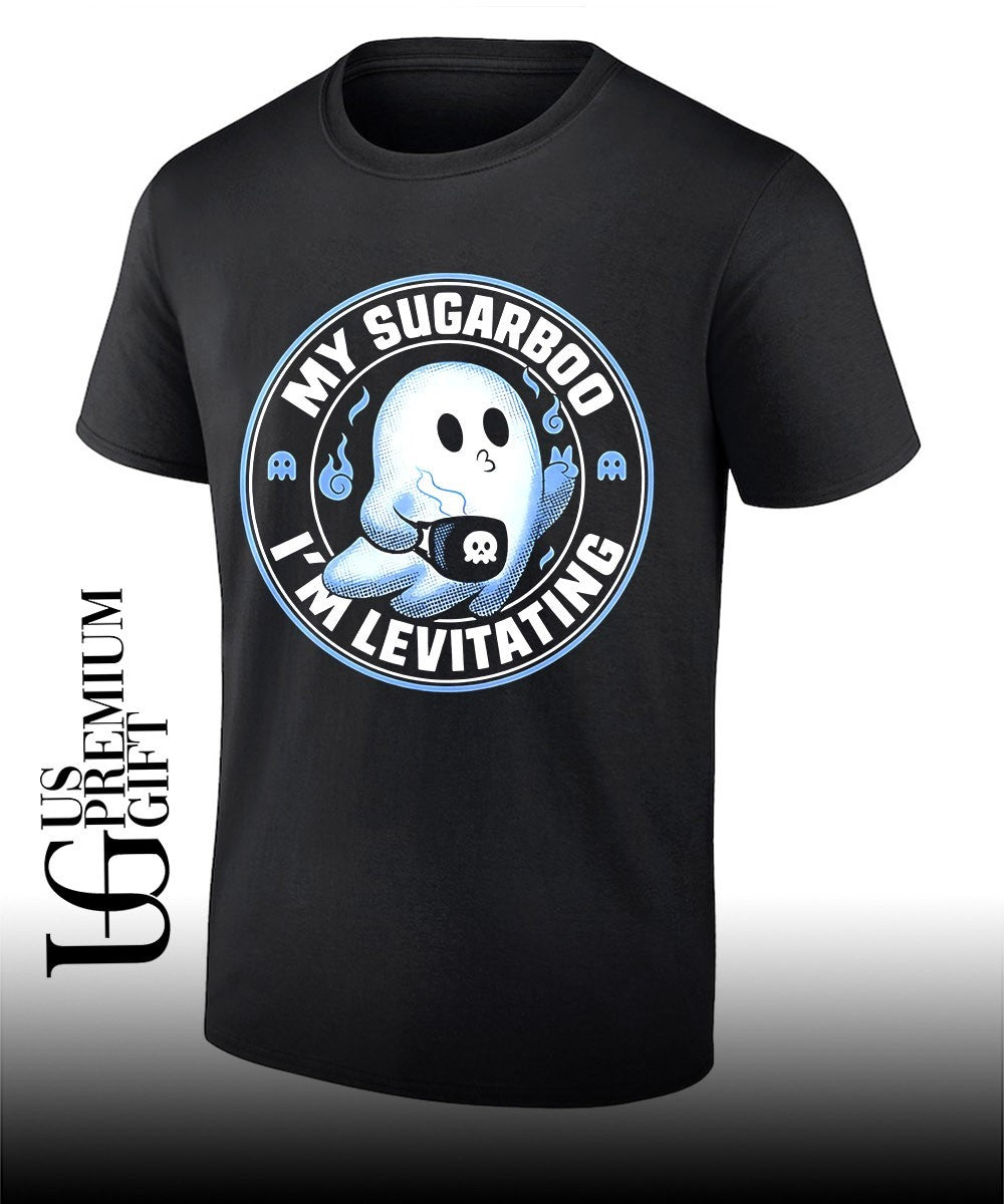 My Sugarboo I’m levitating ghost drinking coffee shirt