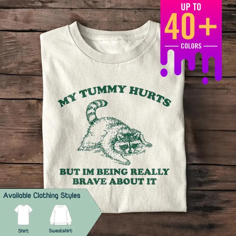 My Tummy Hurts Funny Comfort Colors Shirt - Retro Meme Tee, Quirky Unisex Gift for Crazy Humor Lovers, Cute Raccoon...