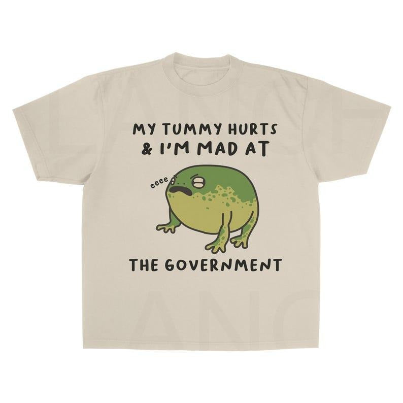 My Tummy Hurts I'm Mad at The Gouvernment Tshirt,Frog funny Tee Top Womenswear Summer Hoodie, Sweatshirt | UrbanDripWear.com