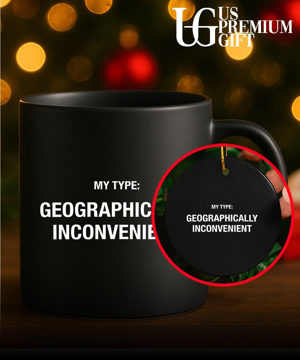 My Type Geographically Inconvenient shirt