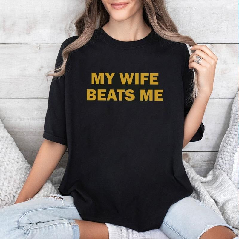 My Wife Beats Me Tshirt, Funny Husband Shirt, Husband Boyfriend Shirt, Funny Shirt Hoodie, Sweatshirt | UrbanDripWear.com
