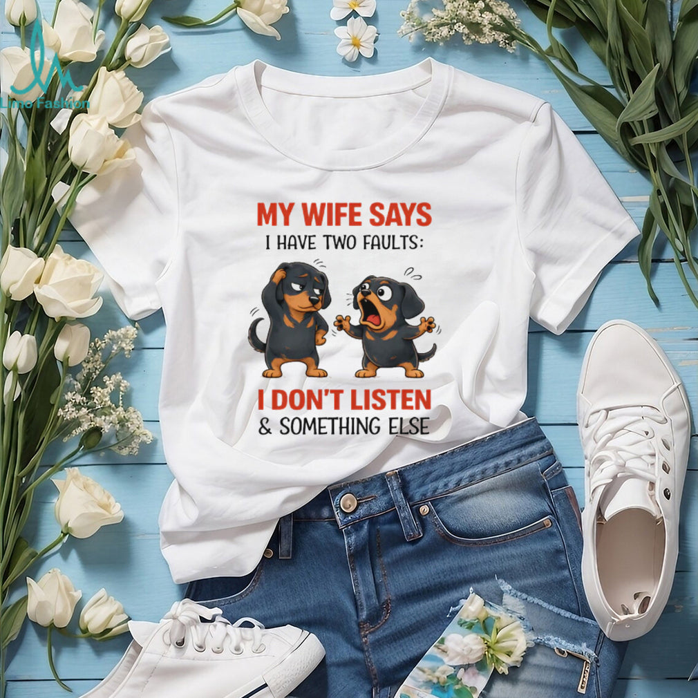 “My Wife Says I Have Two Faults” Funny Dachshund Couple T Shirt