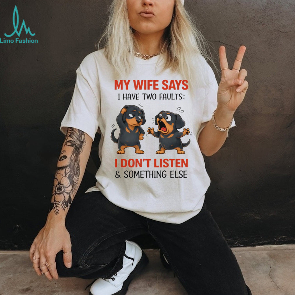 “My Wife Says I Have Two Faults” Funny Dachshund Couple T Shirt