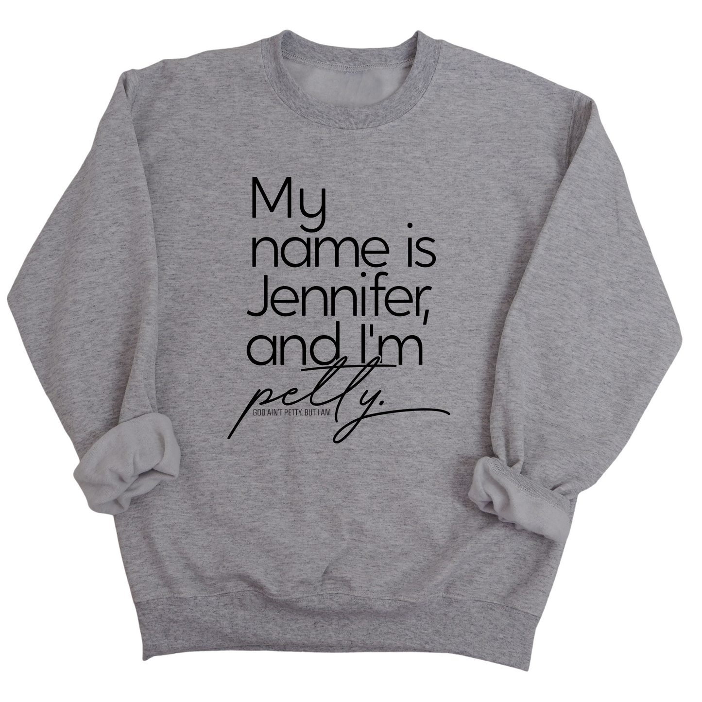 My name is Jennifer and I'm Petty Unisex Sweatshirt
