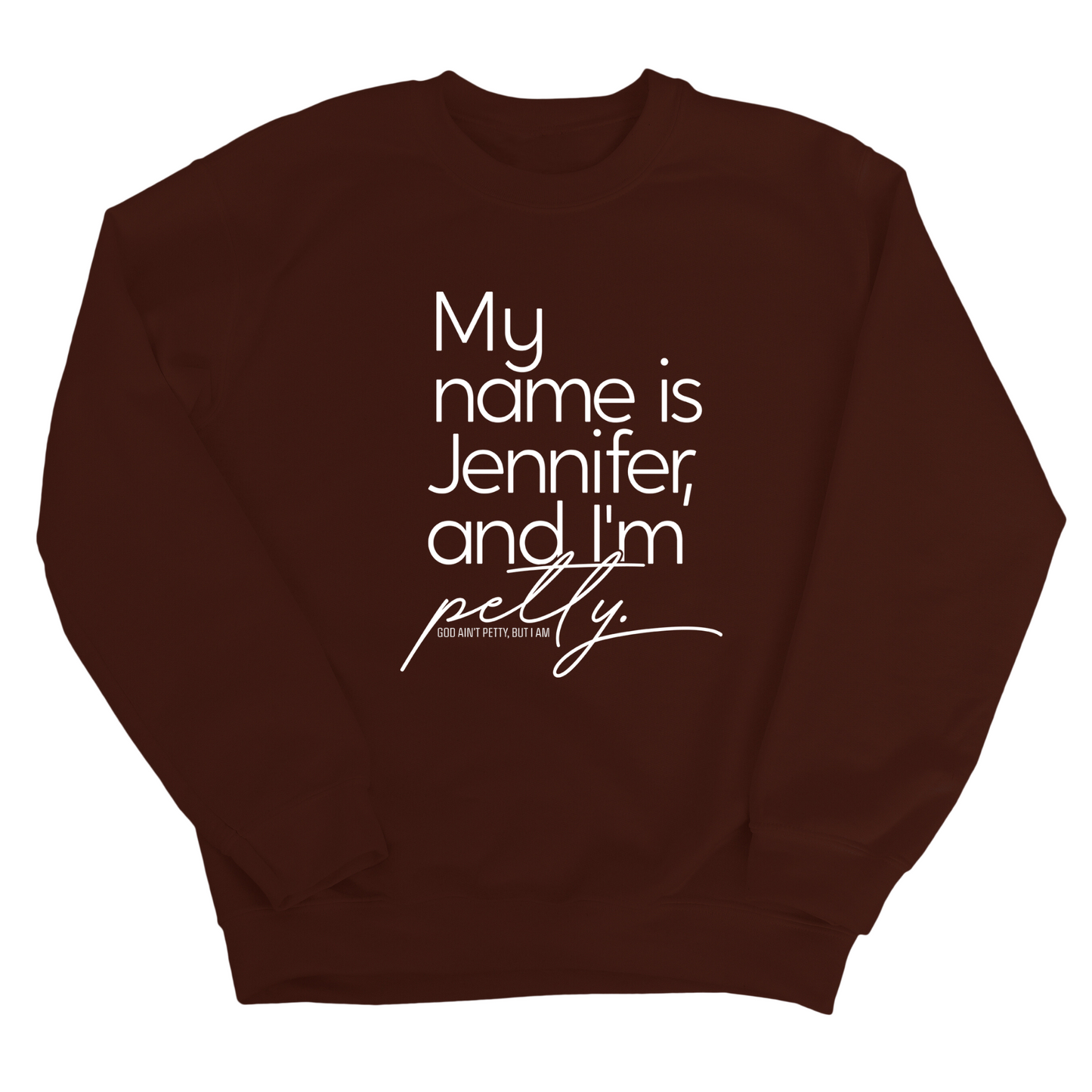 My name is Jennifer and I'm Petty Unisex Sweatshirt