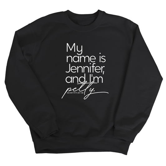 My name is Jennifer and I'm Petty Unisex Sweatshirt