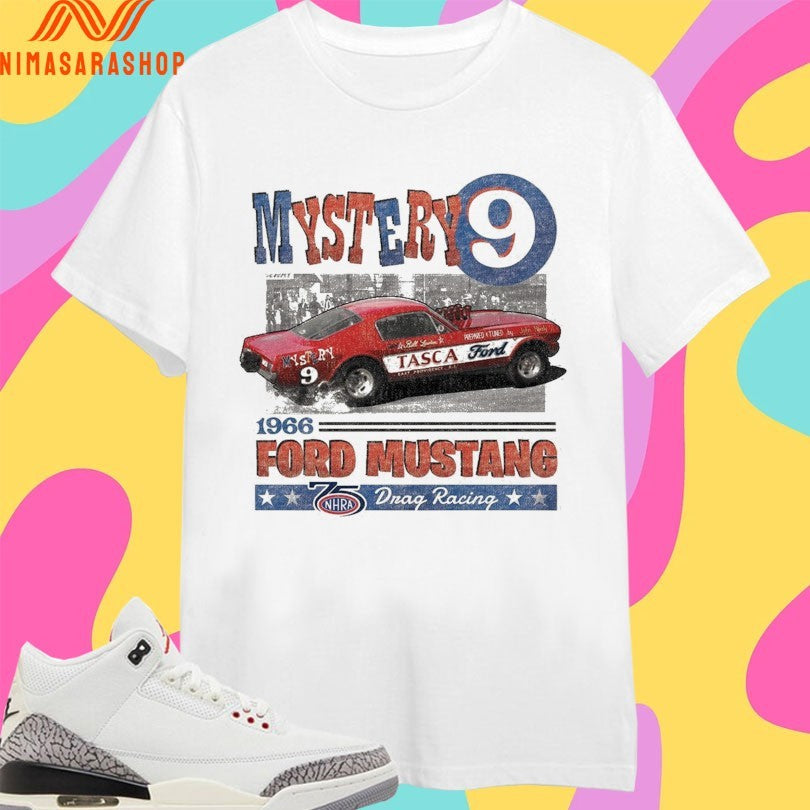 Mystery 9 1966 Ford Mustang 75 Drag Racing Shirts